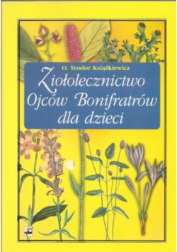 Ziołolecznictwo Ojców Bonifratrów dla dzieci