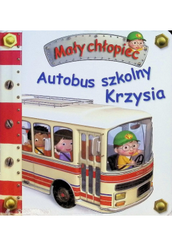Mały chłopiec. Autobus szkolny Krzysia