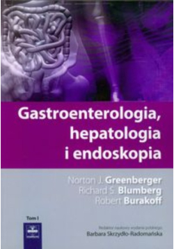 Gastroenterologia hepatologia i endoskopia Tom 1