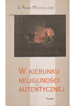 W kierunku religijności autentycznej