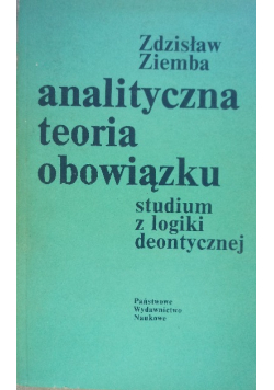 Analityczna teoria obowiązku studium z logiki deontycznej