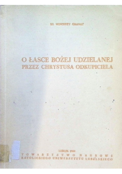O łasce Bożej udzielanej przez Chrystusa Odkupiciela