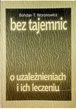 Bez tajemnic o uzależnieniach i ich leczeniu