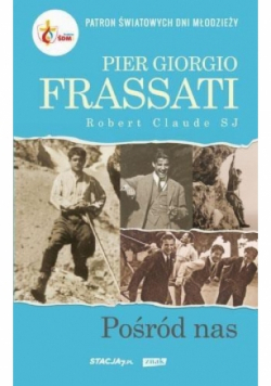 Pier Giorgio Frassati pośród nas