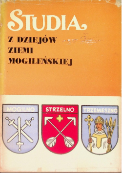 Studia z dziejów ziemi Mogileńskiej