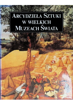 Arcydzieła sztuki w wielkich muzeach świata