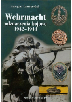 Wehrmacht. Odznaczenia bojowe 1942-1944