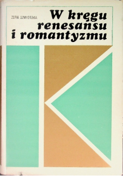 W kręgu renesansu i romantyzmu