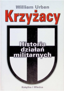 Krzyżacy Historia działań militarnych
