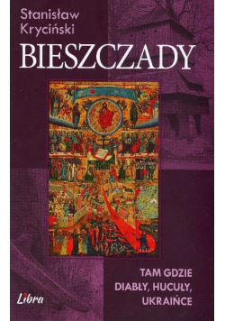Bieszczady Tam gdzie diabły hucuły Ukraińce