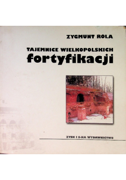 Tajemnice wielkopolskich fortyfikacji