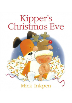 Kipper's Christmas Eve Mick Inkpen