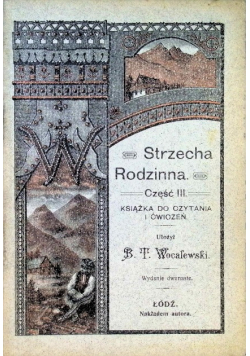 Strzecha Rodzinna. Część III. Książka do czytania i ćwiczeń. 1917 r.