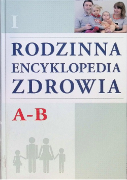 Rodzinna Encyklopedia Zdrowia A -B