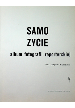 Samo życie album fotografii reporterskiej