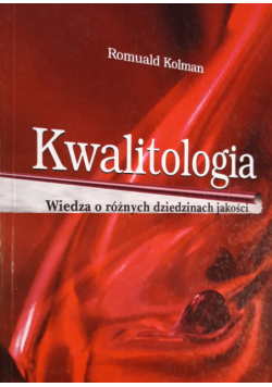 Kwalitologia wiedza o różnych dziedzinach jakości