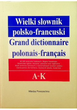 Wielki słownik polsko francuski Tom 1 A - K