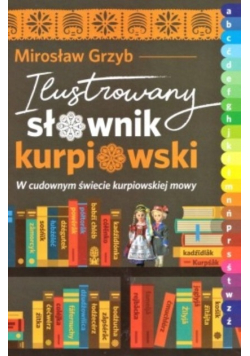 Ilustrowany słownik kurpiowski sław