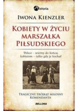 Kobiety w życiu Marszałka Piłsudskiego
