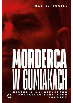Morderca W Gumiakach.