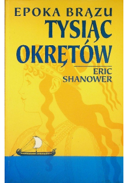 Epoka brązu Tom I Tysiąc okrętów