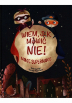Wiem jak mówić nie! Moje supermoce