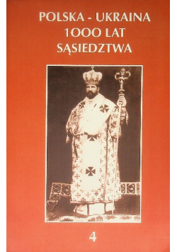 Polska - Ukraina 1000 lat sąsiedztwa Tom 4