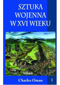 Sztuka wojenna w XVI wieku Tom I