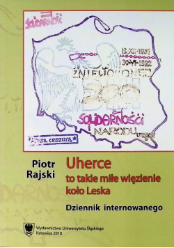 Uherce to takie miłe więzienie koło Leska