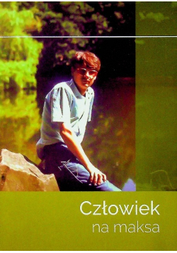 Człowiek na maksa