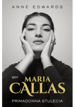 Maria Callas. Primadonna stulecia