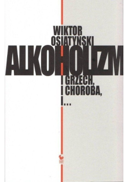 Alkoholizm i grzech i choroba