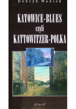 Katowice-Blues czyli Kattowitzer - Polka