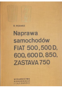Naprawa samochodów Fiat 500,500D,600,600D,850, Zastava 750