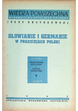 Słowianie i Germanie w pradziejach Polski, 1947 r.