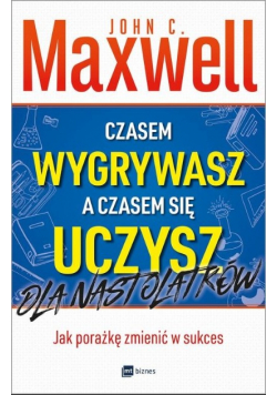 Czasem wygrywasz, a czasem się uczysz