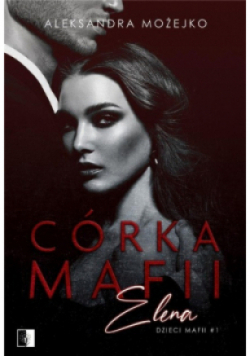 Dzieci mafii Tom 1 Córka mafi