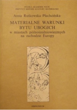 Materialne warunki bytu ubogich w miastach późnośredniowiecznych na zachodzie Europy