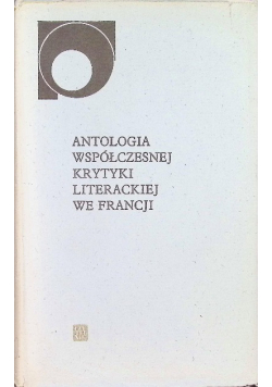 Antologia współczesnej krytyki literackiej we Francji