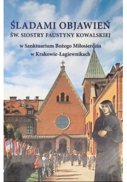 Śladami objawień św. siostry Faustyny Kowalskiej