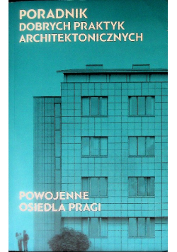 Poradnik dobrych praktyk architektonicznych Powojenne osiedla Pragi