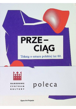 Przeciąg. Teksty o sztuce polskiej lat 80
