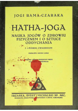 Hatha Joga Nauka jogów o zdrowiu fizycznem i o sztuce oddychania