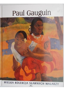 Wielka kolekcja sławnych malarzy Paul Gauguin