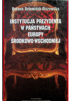 Instytucja prezydenta w państwach Europy Środkowo-Wschodniej