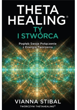 Theta Healing Ty i Stwórca