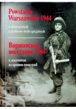 Powstanie Warszawskie 1944 w dokumentach z archiwów służb specjalnych