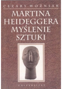 Martina Heideggera Myślenie sztuki