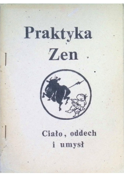 Praktyka Zen Ciało oddech i umysł