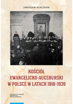 Kościół Ewangelicko - Augsburski w Polsce w latach 1918 - 1939